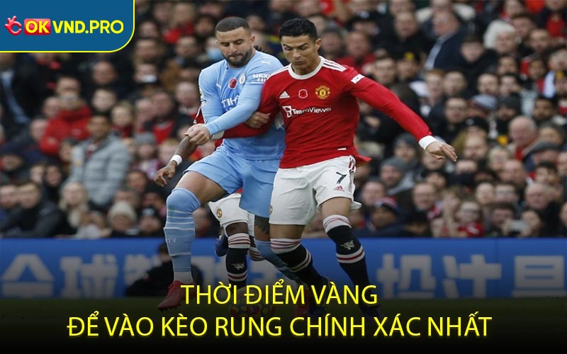 Thời Điểm Vàng Để Vào Kèo Rung Chính Xác Nhất