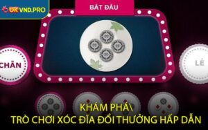 Khám Phá Trò Chơi Xóc Đĩa Đổi Thưởng Hấp Dẫn